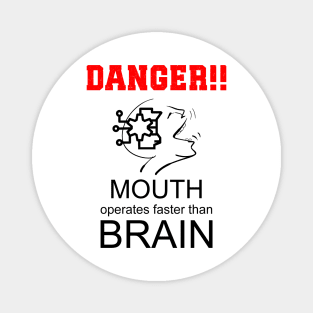 Mouth Operates Faster than Brain! Magnet